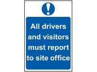 Scan PVC Sign 400 x 600mm - All Drivers And Visitors Must Report To Site Office