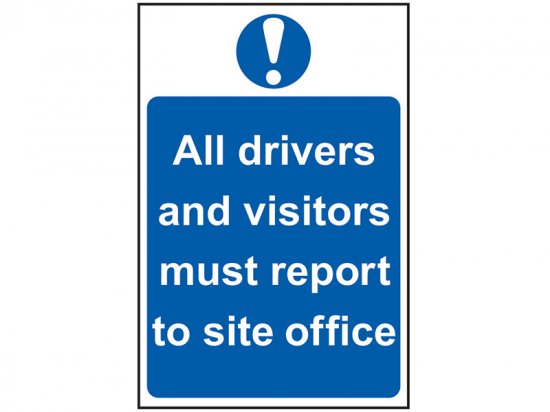 Scan PVC Sign 400 x 600mm - All Drivers And Visitors Must Report To Site Office