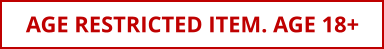 Age Restricted Item. Age 18+